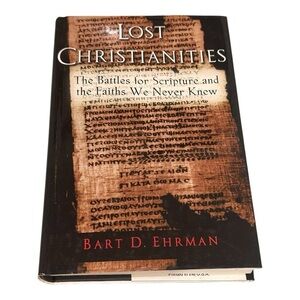 Lost Christianities Bart D Ehrman Hardcover